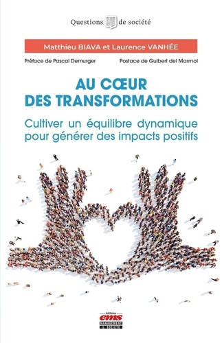 Emprunter Au coeur des transformations. Cultiver un équilibre dynamique pour générer des impacts positifs livre