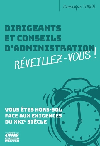 Emprunter Dirigeants et conseils d'administration réveillez-vous ! Vous êtes hors-sol face aux exigences du XX livre