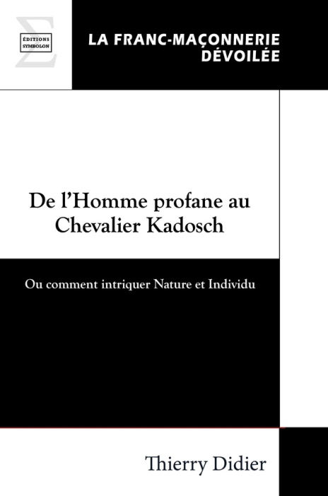 Emprunter De l'homme profane au chevalier Kadosch : ou comment intriquer nature et individu livre