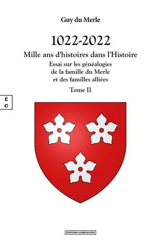 Emprunter 1022-2022 - mille ans d'histoires dans l'histoire . Tome 2, Essai sur les généalogies de la famille livre