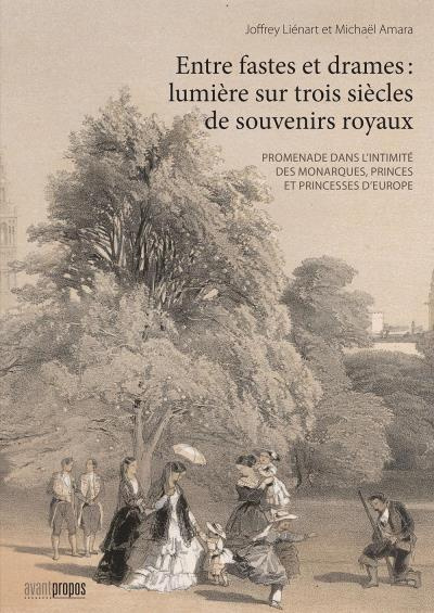 Emprunter Entre fastes et drames : lumière sur trois siècles de souvenirs royaux livre