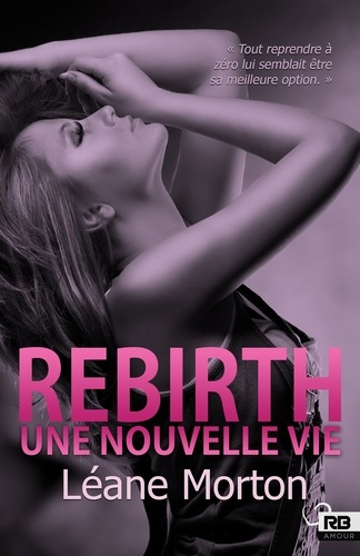 Emprunter Rebirth. Une nouvelle vie livre