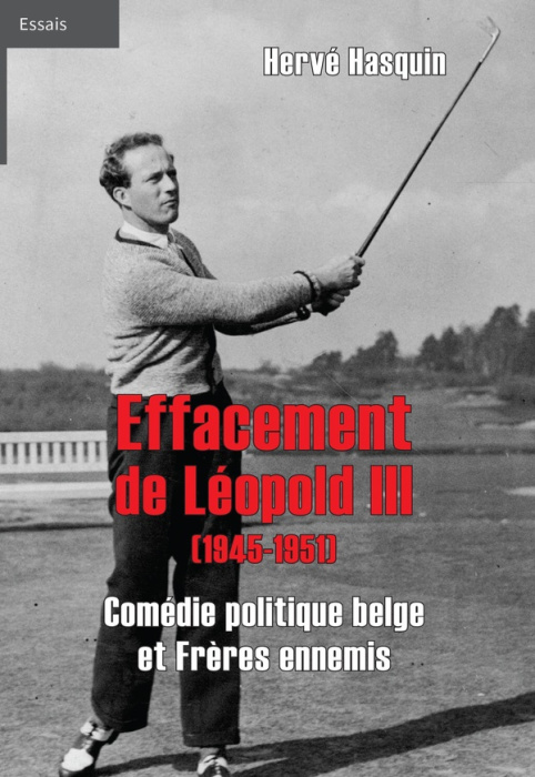 Emprunter Effacement de Léopold III (1945-1951). Comédie politique belge et Frères ennemis livre