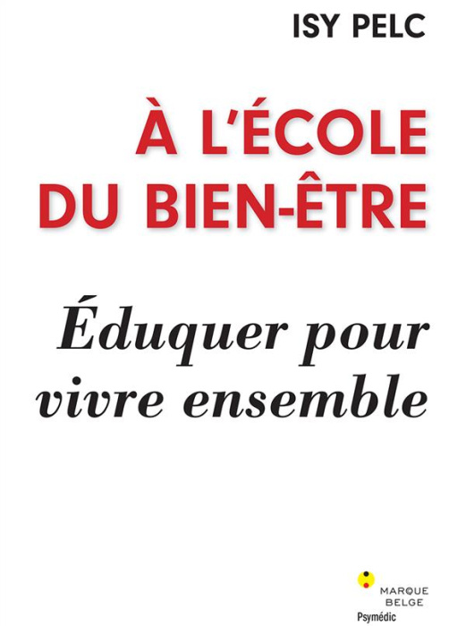 Emprunter A l'école du bien-être. Eduquer pour vivre ensemble livre