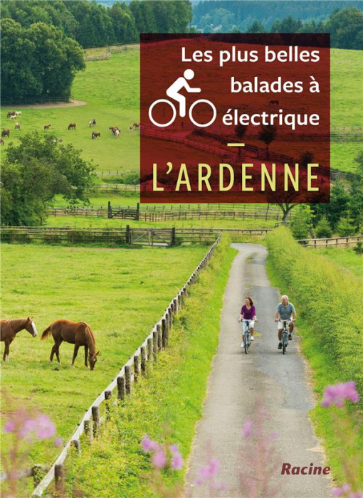Emprunter Les plus belles balades à vélo électrique. L'Ardenne livre
