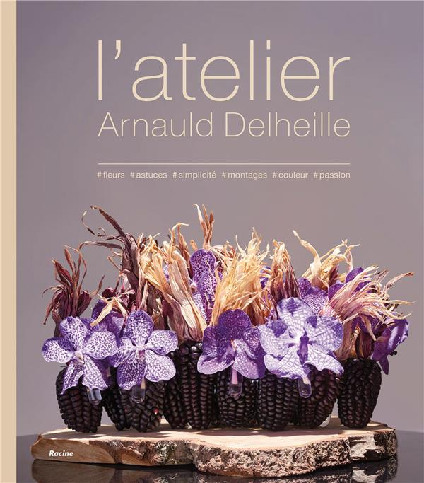 Emprunter L'atelier Arnauld Delheille livre