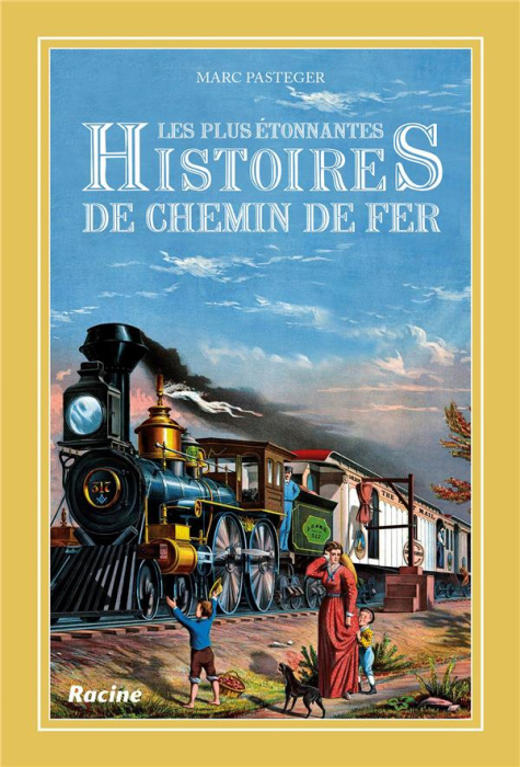 Emprunter Les plus étonnantes histoires de chemin de fer livre