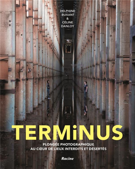 Emprunter Terminus . Plongée photographique au coeur des lieux interdits et désertés livre