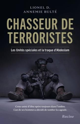 Emprunter Chasseur de terroristes. Les unités spéciales et la traque d'Abdeslam livre