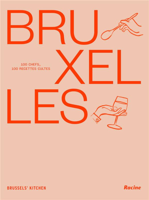 Emprunter Bruxelles. 100 chefs, 100 recettes cultes livre