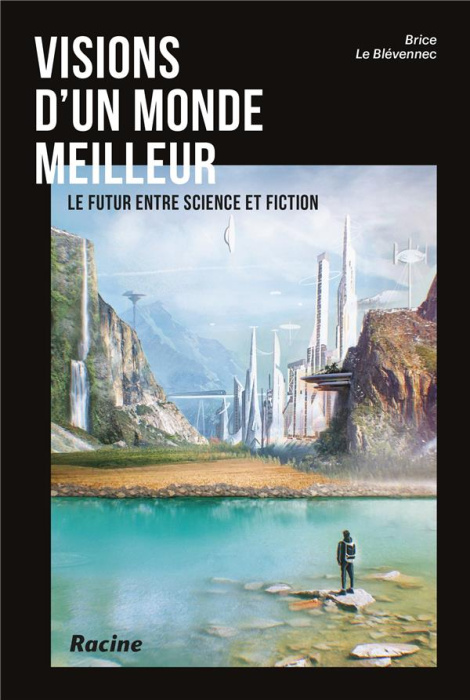 Emprunter Visions d'un monde meilleur. Le futur entre science et fiction livre