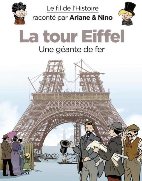 Emprunter Le fil de l'histoire raconté par Ariane & Nino : La Tour Eiffel. Une géante de fer livre