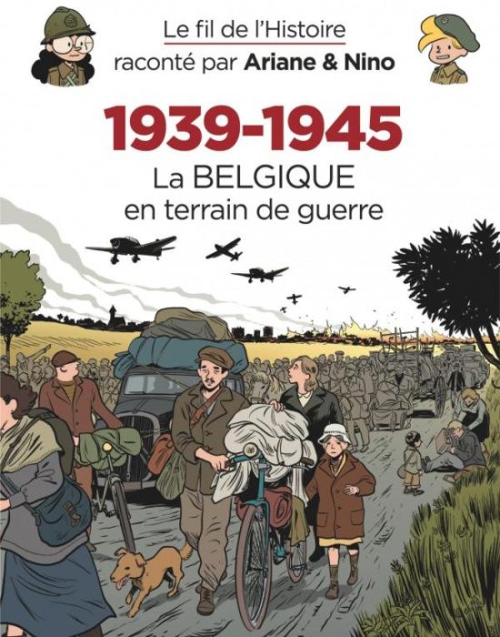 Emprunter Le fil de l'histoire raconté par Ariane & Nino : 1939-1945. Tome 3, La Belgique en terrain de guerr livre