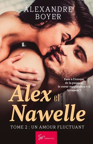 Emprunter Alex et Nawelle - Tome 2. Un amour fluctuant livre