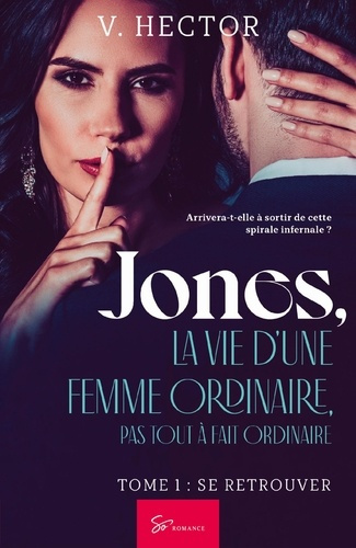 Emprunter Jones, la vie d'une femme ordinaire, pas tout à fait ordinaire - Tome 1. Se retrouver livre
