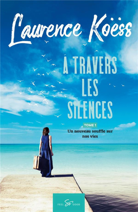 Emprunter A travers les silences Tome 1 : Un nouveau souffle sur nos vies livre