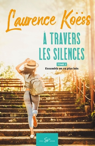 Emprunter A travers les silences Tome 2 : Ensemble on va plus loin livre
