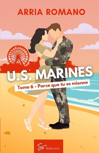 Emprunter U.S. Marines - Parce que tu es mienne. Romance Saga Militaire entre tradition et passion chez les Ma livre