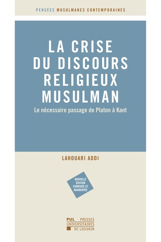 Emprunter La crise du discours religieux musulman. Le nécessaire passage de Platon à Kant, Edition revue et au livre