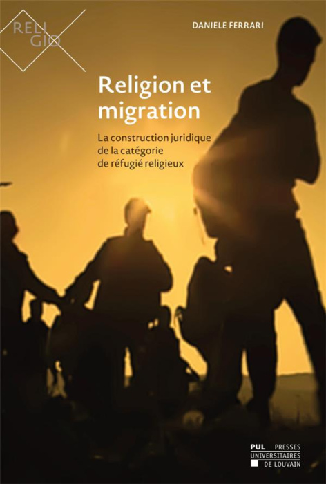 Emprunter Religion et migration : la construction juridique de la categorie de refugie religieux. La construct livre