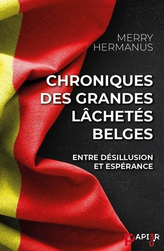 Emprunter Chroniques des grandes lâchetés belges. Entre désillusion et espérance livre