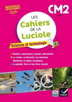 Emprunter Sciences et technologie CM2 Les cahiers de la Luciole. Edition 2017 livre