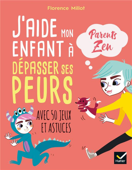 Emprunter J'aide mon enfant à dépasser ses peurs. Avec 50 jeux et astuces livre