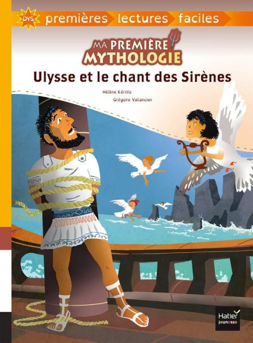 Emprunter Ma première mythologie Tome 6 : Ulysse et le chant des Sirènes [ADAPTE AUX DYS livre