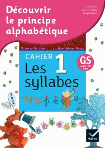 Emprunter Français GS début CP ASH Découvrir le principe alphabétique. Cahier 1, Les syllabes, Edition 2018 livre