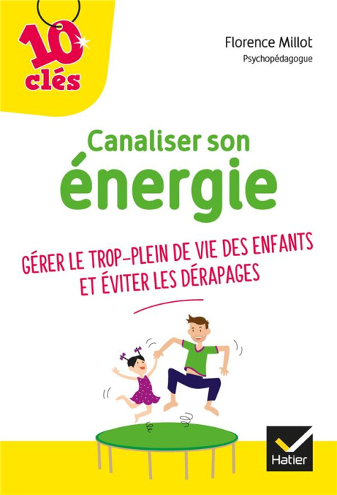 Emprunter Canaliser son énergie. Gérer le trop plein de vie des enfants et éviter les dérapages livre
