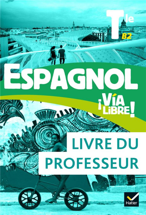 Emprunter Espagnol Tle B2 Via Libre! Livre du professeur, Edition 2020 livre