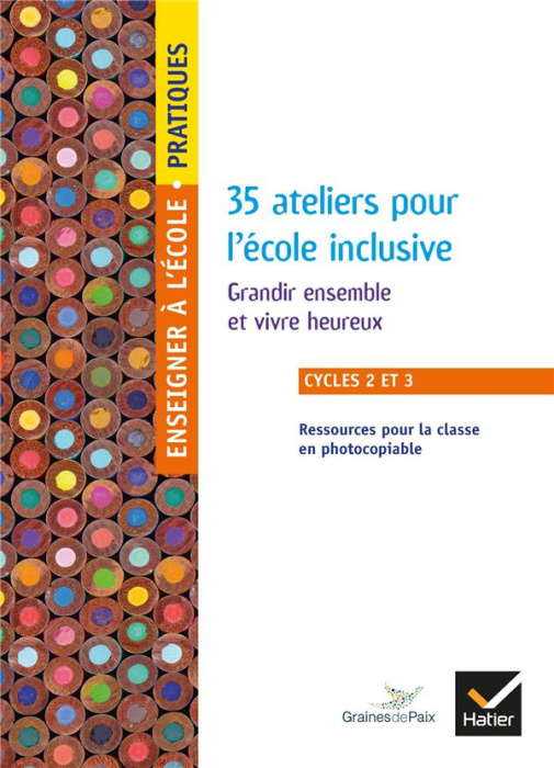 Emprunter 35 ateliers pour l'école inclusive. Grandir ensemble et vivre heureux Cycles 2 et 3 livre