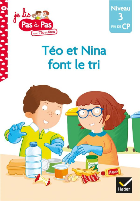 Emprunter Je lis pas à pas avec Téo et Nina Tome 37 : Téo et Nina font le tri. Niveau 3 fin de CP livre