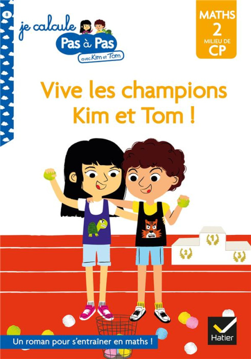 Emprunter Vive les champions Kim et Tom ! Maths 2 Milieu de CP livre