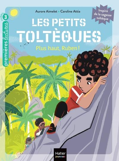 Emprunter Les petits toltèques Tome 8 : Plus haut, Ruben ! livre