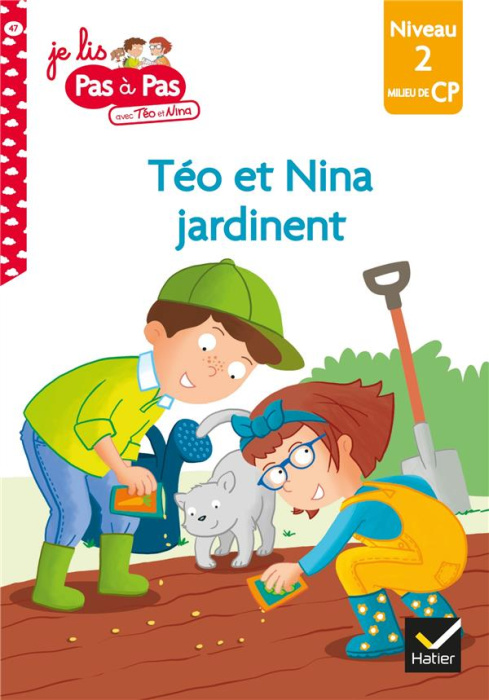 Emprunter Je lis pas à pas avec Téo et Nina Tome 47 : Téo et Nina jardinent. Niveau 2 milieu de CP livre