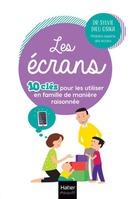 Emprunter Les écrans. 10 clés pour les utiliser en famille de manière raisonnée livre