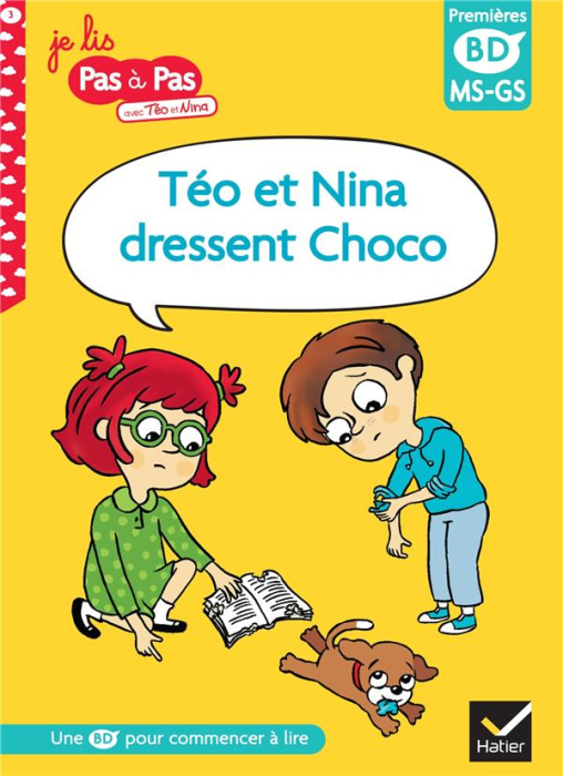 Emprunter Je lis pas à pas avec Téo et Nina Tome 3 : Téo et Nina dressent Choco. Premières BD MS-GS livre