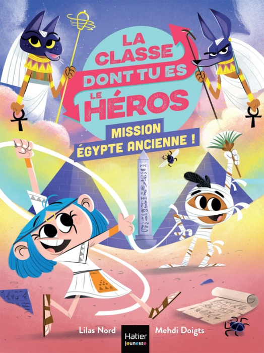 Emprunter La classe dont tu es le héros : Mission Egypte ancienne ! livre