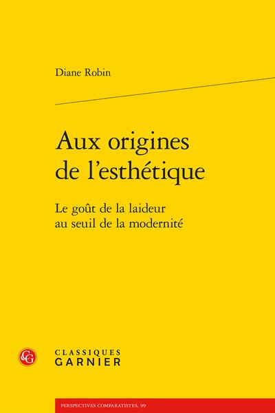 Emprunter Aux origines de l'esthétique - Le goût de la laideur au seuil de la modernité livre