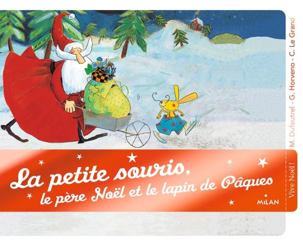 Emprunter La petite souris, le père Noël et le lapin de Pâques livre