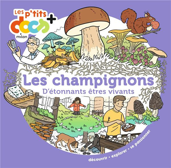 Emprunter Les champignons. D'étonnants êtres vivants livre