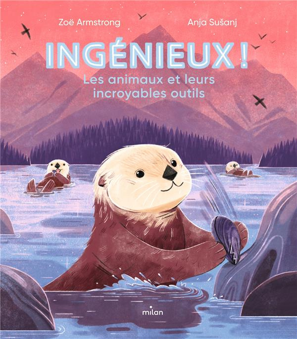 Emprunter Ingénieux ! Les animaux et leurs incroyables outils livre