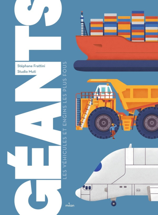 Emprunter Géants. Les véhicules et engins les plus fous livre