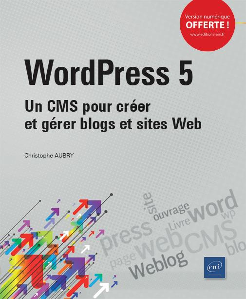 Emprunter WordPress 5 - Un CMS pour créer et gérer blogs et sites Web livre