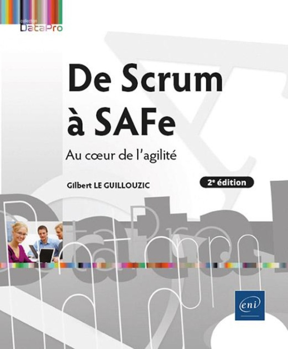 Emprunter De Scrum à SAFe. Au coeur de l'agilité, 2e édition livre