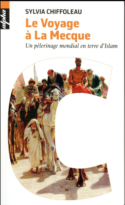 Emprunter Le voyage à la Mecque. Un pèlerinage mondial en terre d'Islam livre