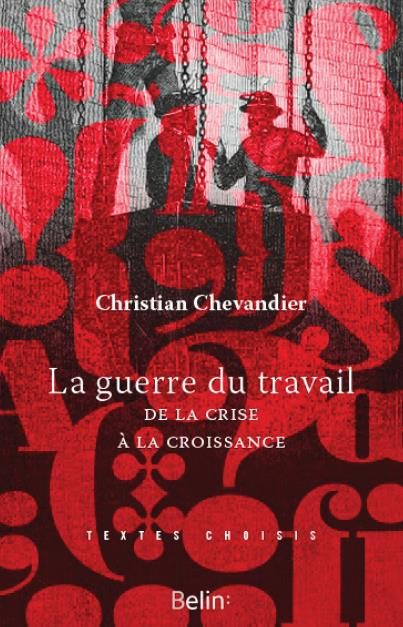 Emprunter La guerre du travail. De la crise à la croissance livre