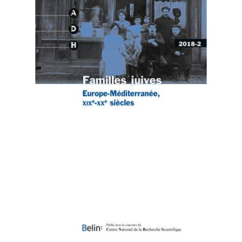 Emprunter Annales de Démographie Historique N° 2/2018 : Familles juives. Europe-Méditerranée, XIXe-XXe siècles livre