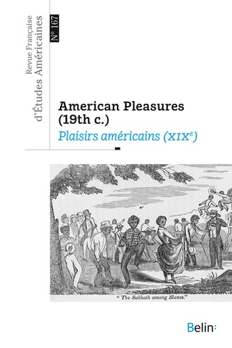 Emprunter Revue Française d'Etudes Américaines N° 167, 2e trimestre 2021 : Plaisirs américains (XIXe). Textes livre